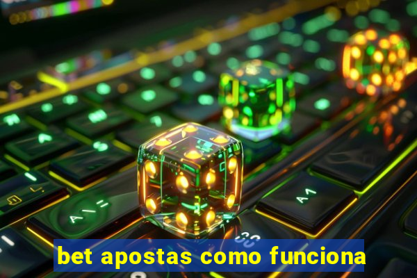 bet apostas como funciona